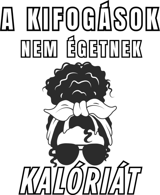 A kifogások nem égetnek kalóriát - motivációs minta nőknek edzéshez