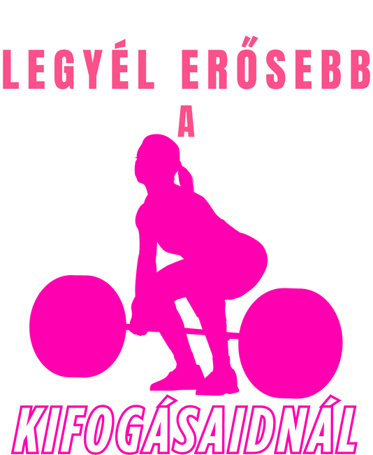 Legyél erősebb a kifogásaidnál - motivációs minta nőknek edzéshez, konditerembe